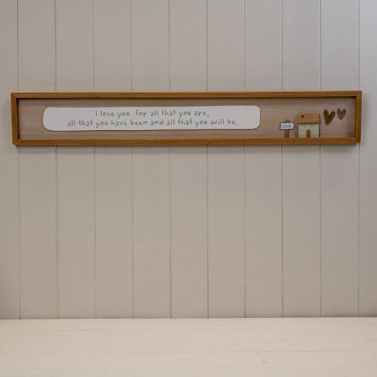 Rectangle Wooden Sign 'I Love You For All You Are  All That You Have Been and All That You Will Be'